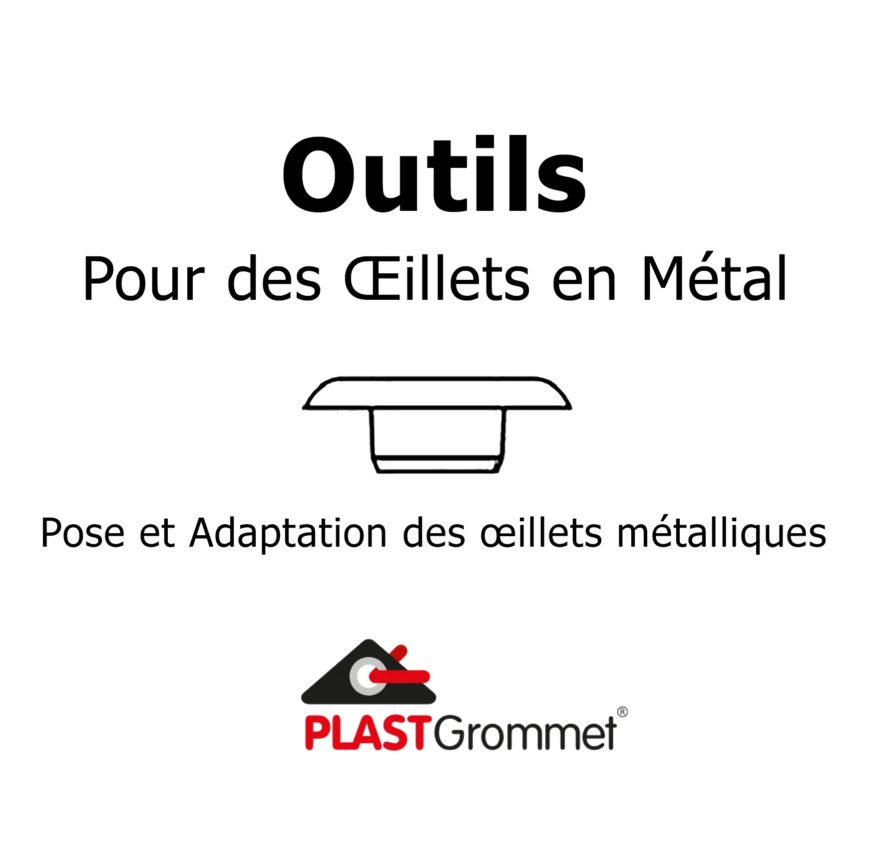 Outils d’adaptation pour œillets métal