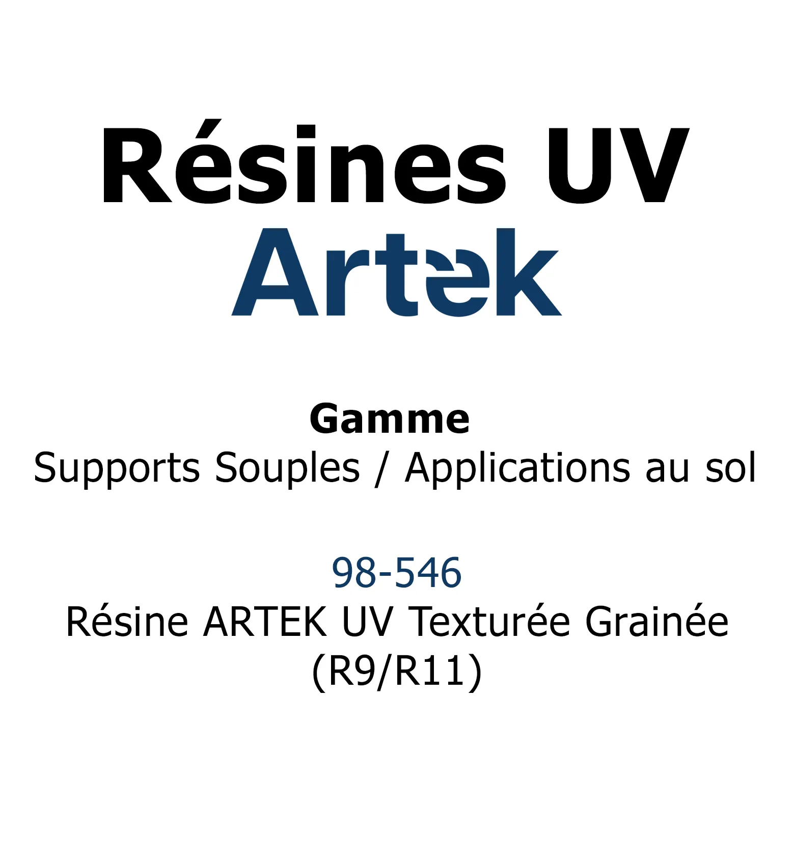 Résine ARTEK UV Texturée Grainée 98-546